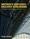 BRITAINS HISTORIC RAILWAY BUILDINGS: GAZETTER OF STRUCTURES